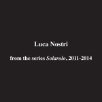 Virtual Exhibition – Luca Nostri – Solarolo, 2011-2014